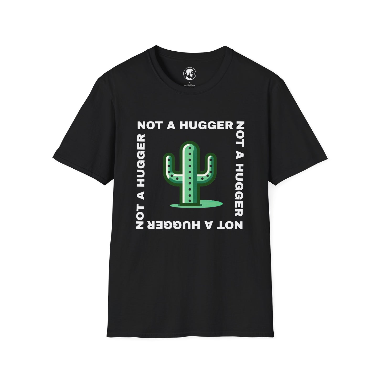 The image shows a T-shirt with a graphic of a cactus and the phrase "NOT A HUGGER" repeated around it in a circular formation