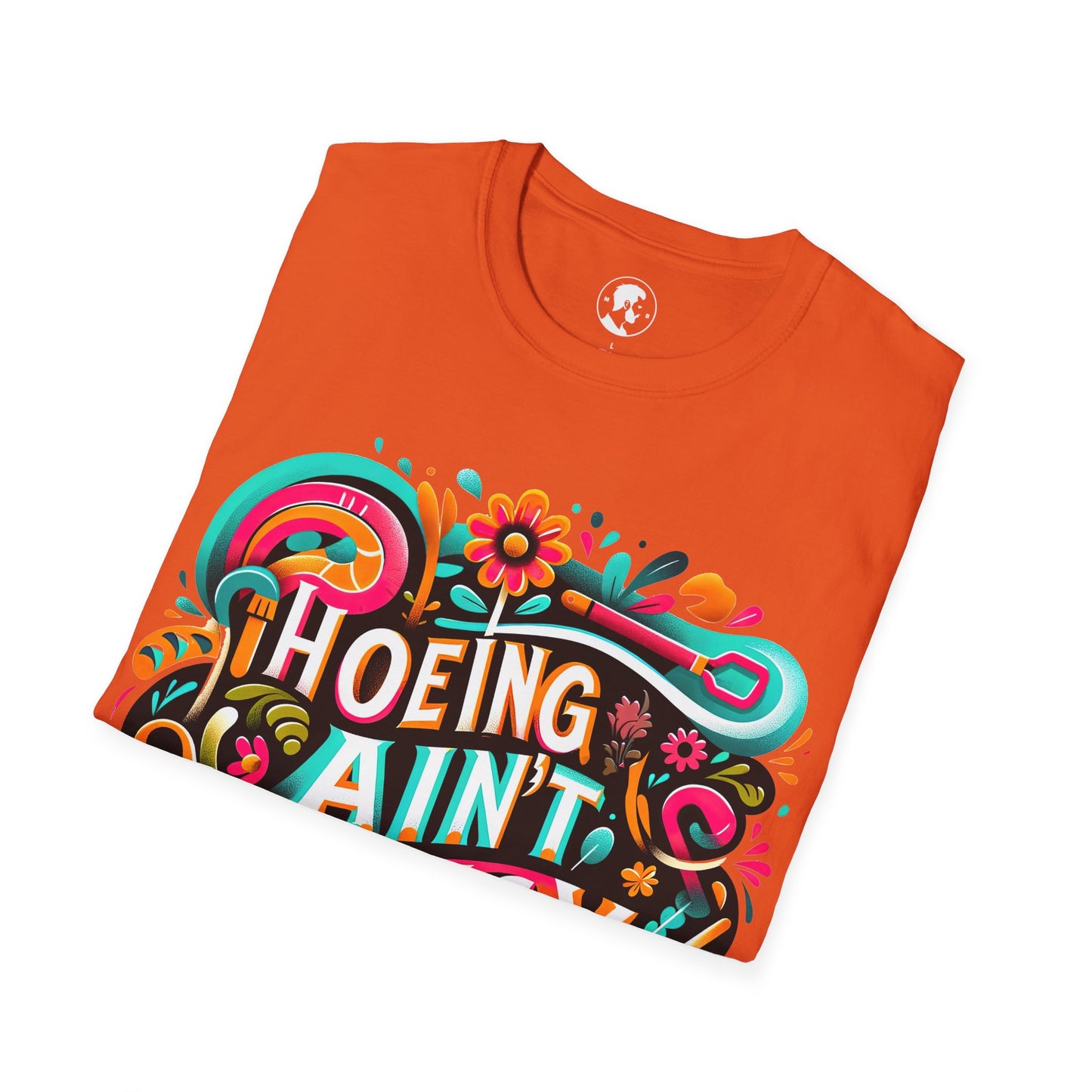 Hoeing Ain't Easy Cotton Tee
