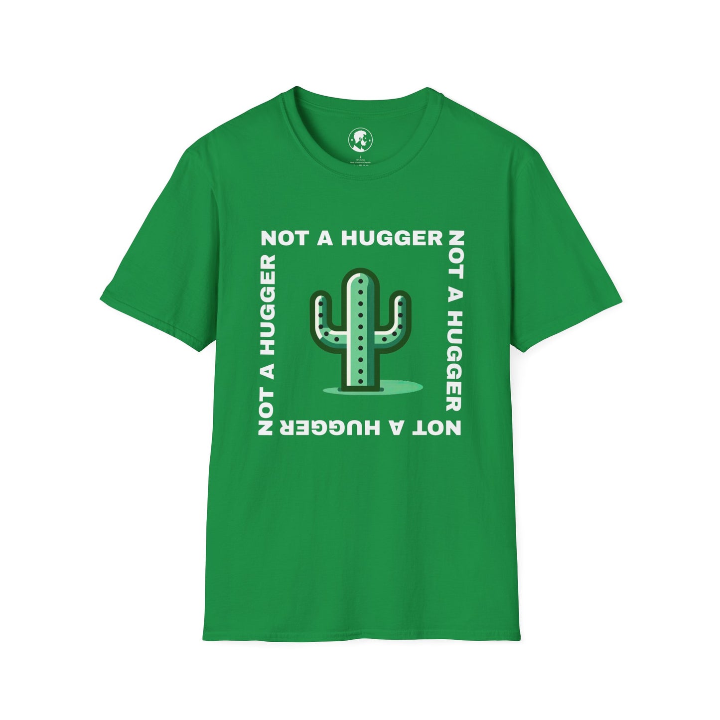 The image shows a T-shirt with a graphic of a cactus and the phrase "NOT A HUGGER" repeated around it in a circular formation