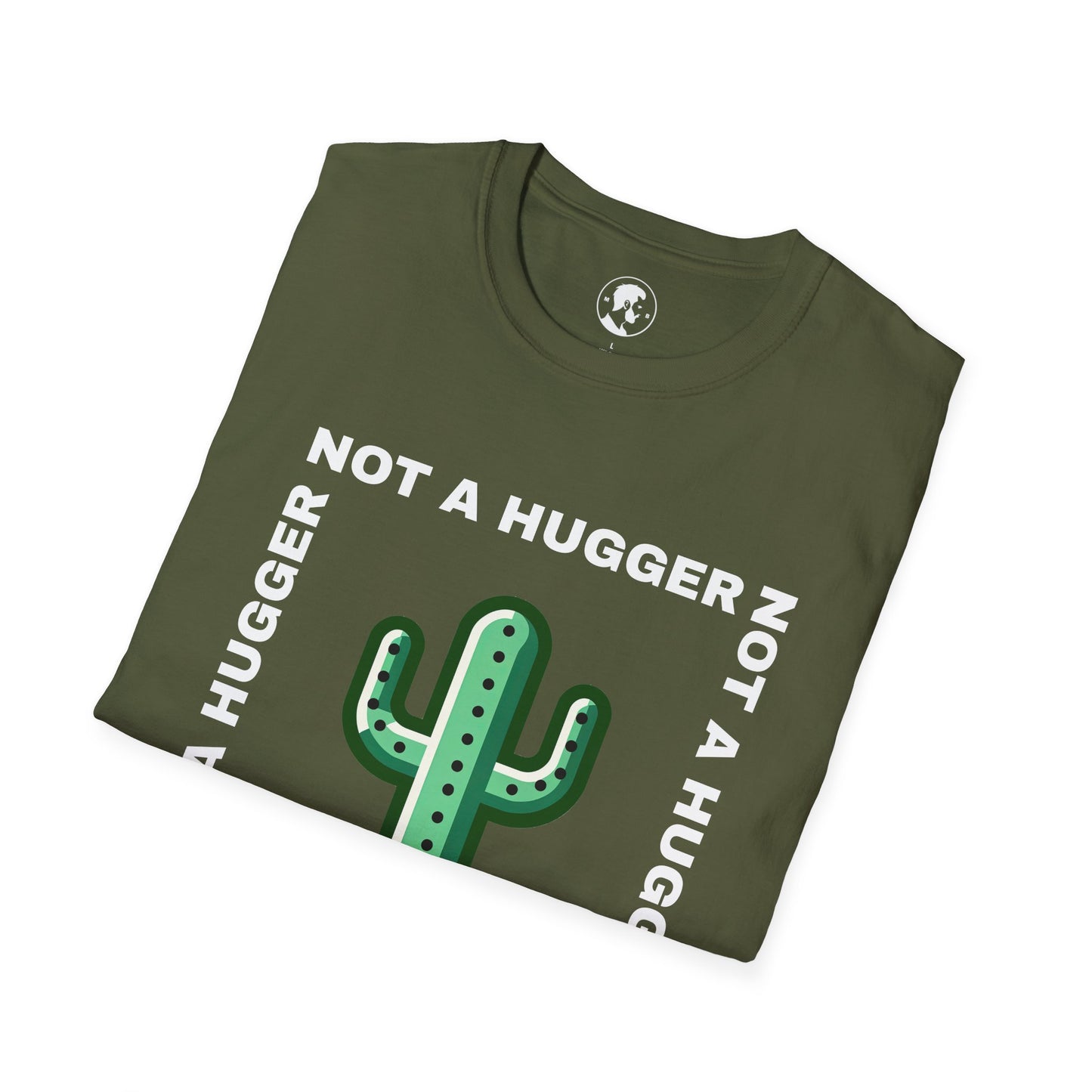 The image shows a T-shirt with a graphic of a cactus and the phrase "NOT A HUGGER" repeated around it in a circular formation