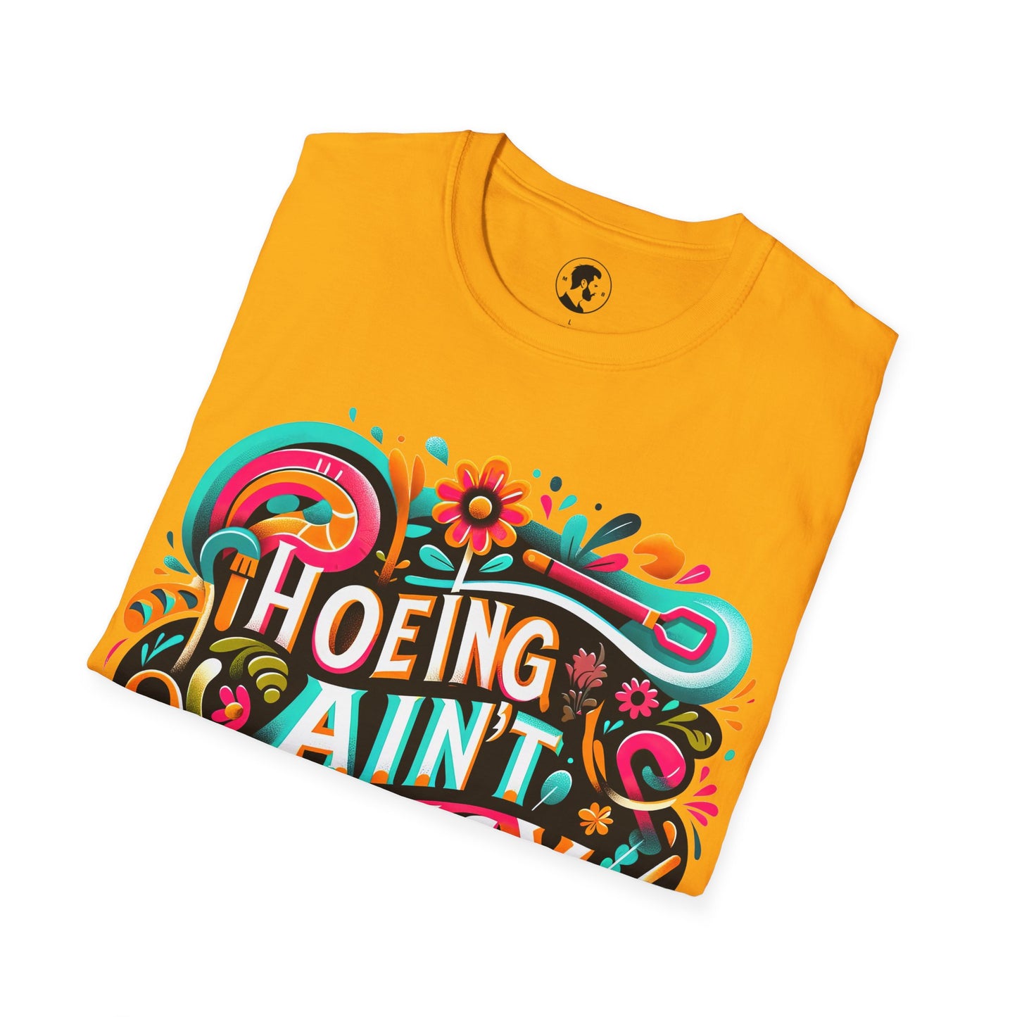 Hoeing Ain't Easy Cotton Tee